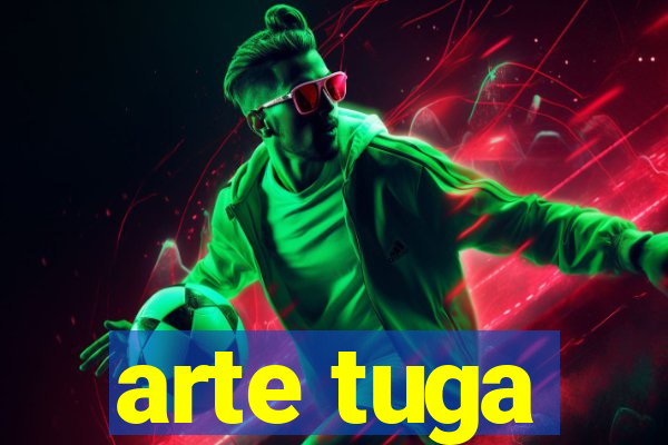 arte tuga